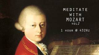 Meditate with Mozart  432Hz Classical Music  Vol 2 [upl. by Eeuqram]