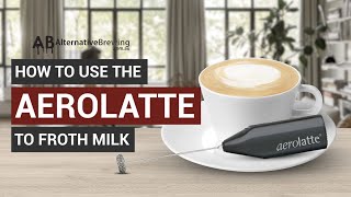 How To Use the AeroLatte To Froth Milk [upl. by Turner]