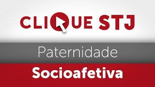 Clique STJ  Paternidade Socioafetiva 05102018 [upl. by Yantruoc]