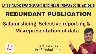 Redundant Publications  Salami Slicing  Selective Reporting  Misrepresentation of Data  L  05 [upl. by Rockey]