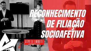 DIREITO DE FAMÍLIA Reconhecimento de filiação socioafetiva [upl. by Eikcid843]